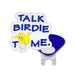 Golf ball marker with 'Talk Birdie to Me' text and a cartoon bird on a white background